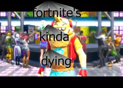 Fortnite's Kinda Dying