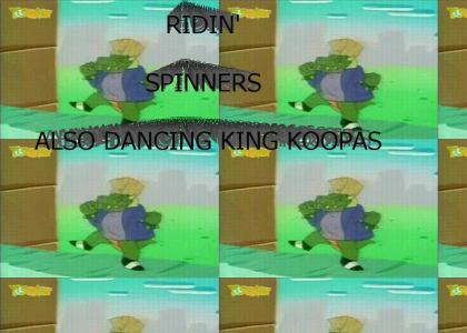 King Koopa Dancing to Ridin Spinners