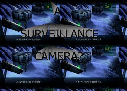 A surveillance camera?!