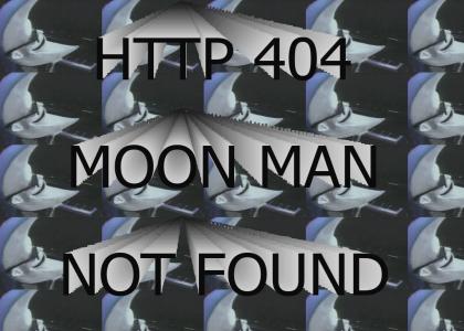 HTTP 404 MOON MAN NOT FOUND