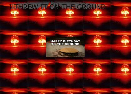 HAPPY BIRTHDAY TO THE GROUND