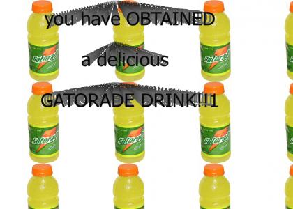 you have OBTAINED a delicious GATORADE
