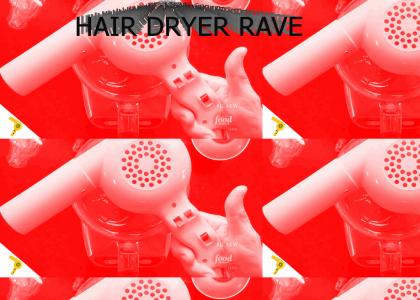 HIWAHD: Hair Dryer Rave!