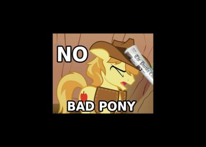 No, bad pony.