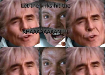 Let the kirks hit the Khan