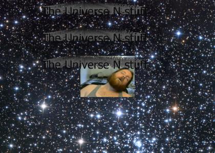 The Universe N Stuff
