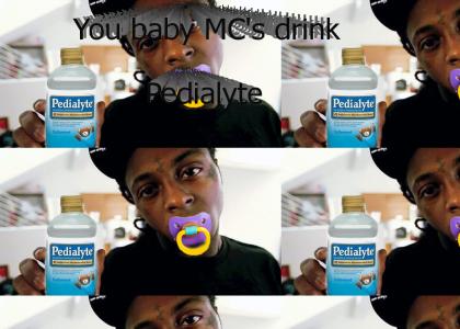 You Baby MC's Drink Pedialyte