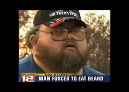 MAN FORCED TO EAT BEARD