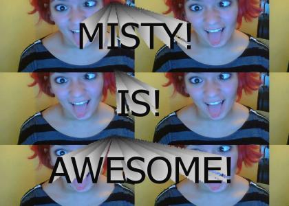 Misty is Awesome