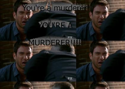 You're a murderer