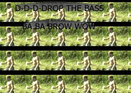 D-D-D-DROP THE BASS