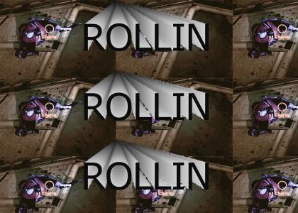 Rollin Rollin Rollin