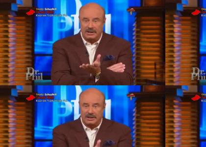 Dr. Phil is GOING TO DO IT!