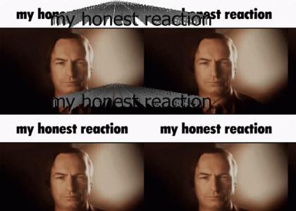 my honest reaction