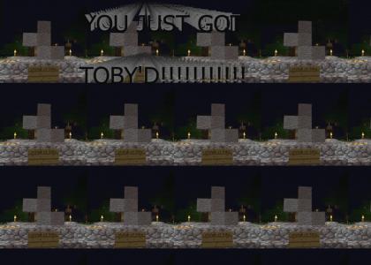 YOU JUST GOT TOBIED YOU JUST GOT TOBIED