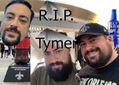 R.I.P. Tymer