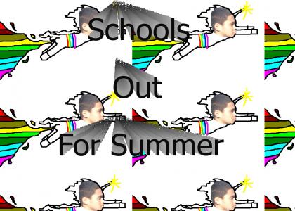School's out for EVER!