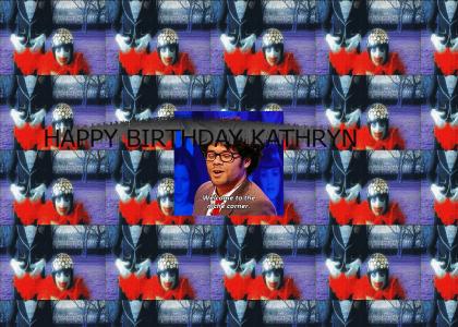 HAPPY BIRTHDAY KATHRYN