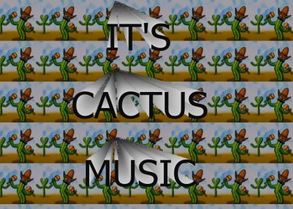 IT'S CACTUS MUSIC