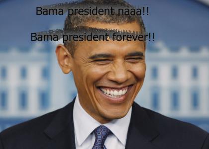 Bama president naa!!