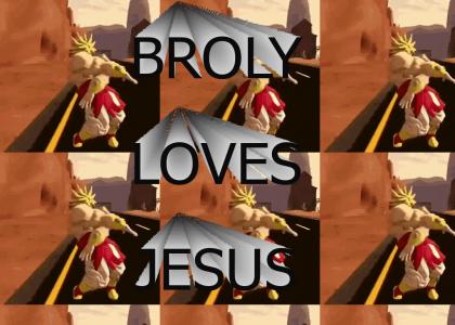 BROLY LOVES JESUS
