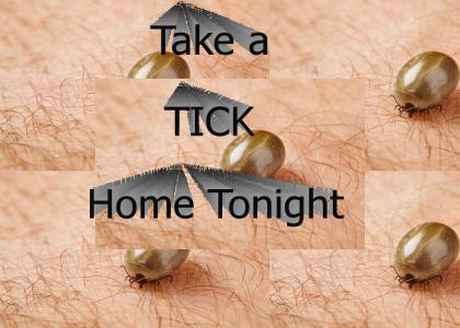 Take A Tick Home Tonight