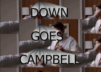 DOWN GOES CAMPBELL