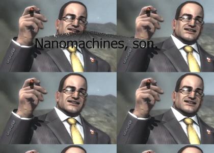 Nanomachines, son.