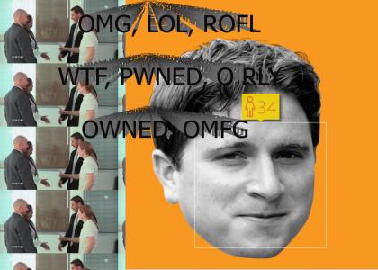 OMG, LOL, ROFL, WTF, PWNED, O RLY, OWNED, OMFG