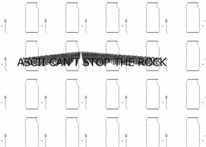 ASCII CAN'T STOP THE ROCK