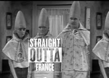STRAIGHT OUTTA FRANCE