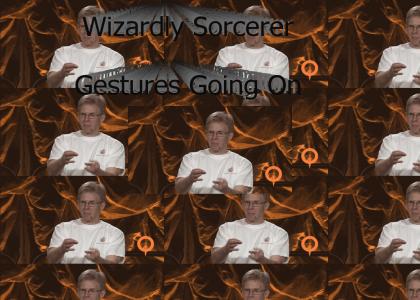 Wizardly Sorcerer Gestures Going On
