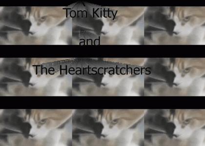 Tom Kitty and The Heartscratchers