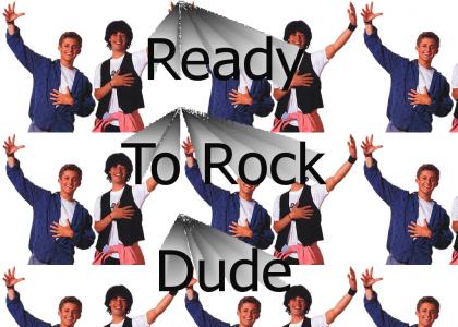 Ready To Rock Dude