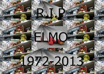 R.I.P. Elmo