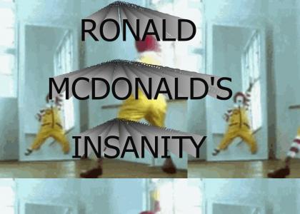 Ronald McDonald's Insanity