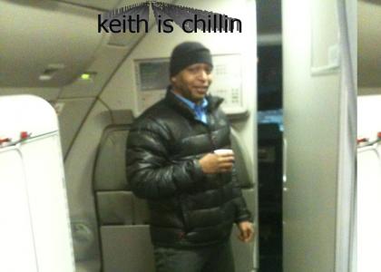 KEITH IS CHILLIN