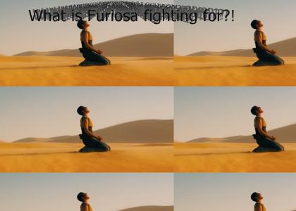 What is Furiosa fighting for?!