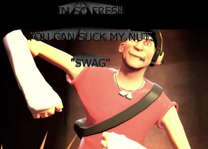 IM SO FRESH YOU CAN SUCK MY NUTS