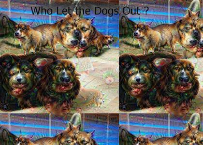 Who Let the Dogs Out ?