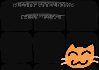 Truffle's Goofy Doings