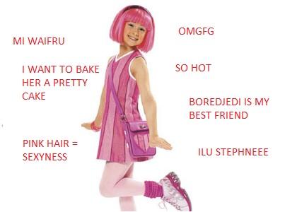 Lazytown is actually my favorite fad and I want to bang Stephanie