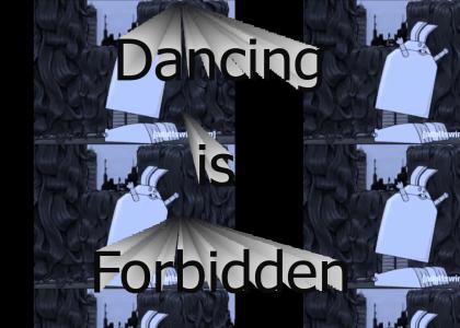 dancing is forbidden