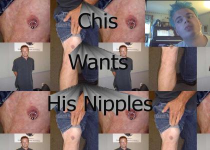 chris wants his nipple