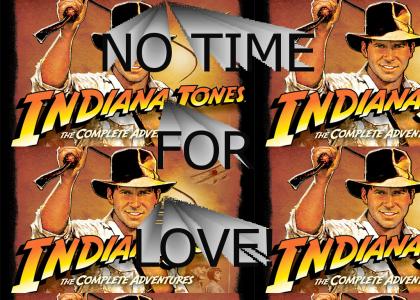 Indiana Jones has no time for love!