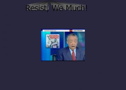 Al Sharpton: Resist, We Much!