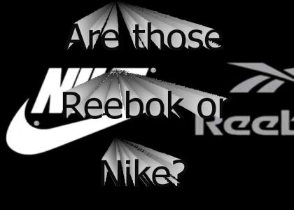 Reebok or Nike?
