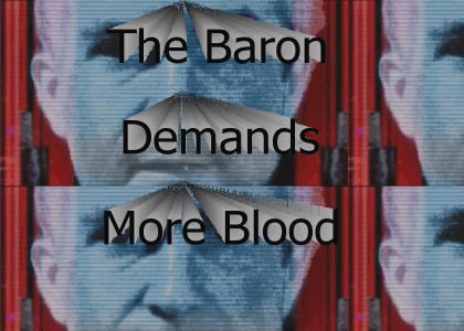 The Baron Demands More Blood
