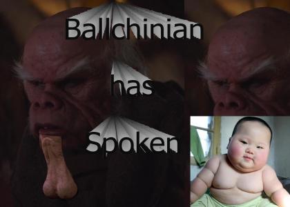 Ballchinian has Spoken