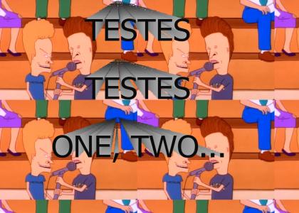 Testes, Testes, one, two...